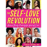 The Self-Love Revolution: Radical Body Positivity for Girls of Color (Instant Help Solutions)
